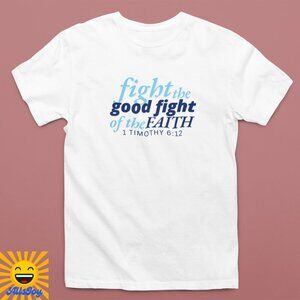 FIGHT THE GOOD FIGHT OF THE FAITH Graphic Tee White T-Shirt